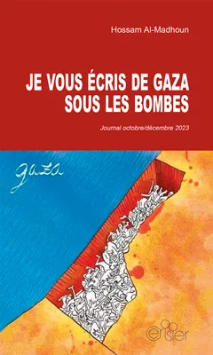 couverture du livre: Je Vous Ecris De Gaza Sous Les Bombes