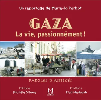 couverture du livre: Gaza, La vie, passionnément !